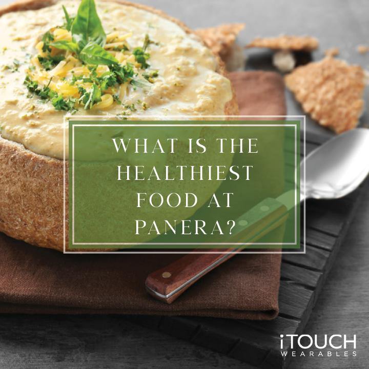 What Is The Healthiest Food At Panera? - iTOUCH Wearables